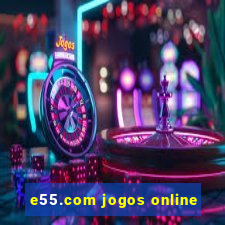 e55.com jogos online